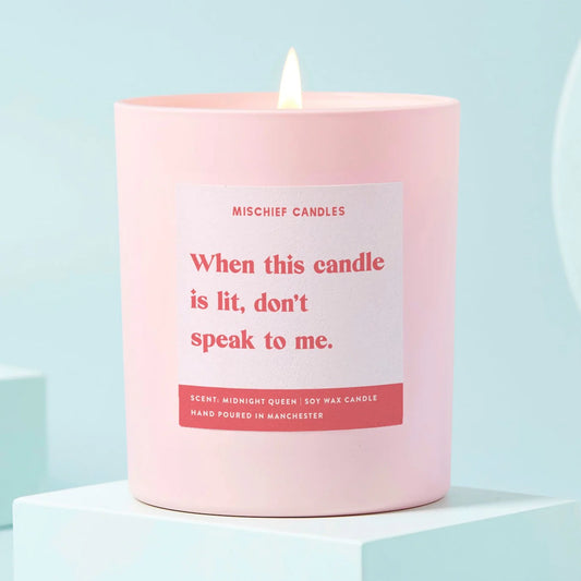 When This Candle Is Lit, Don't Speak To Me